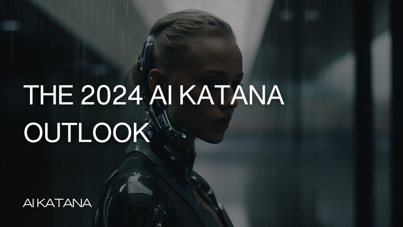 The 2024 Ai Katana Outlook The 2024 Ai Katana Outlook