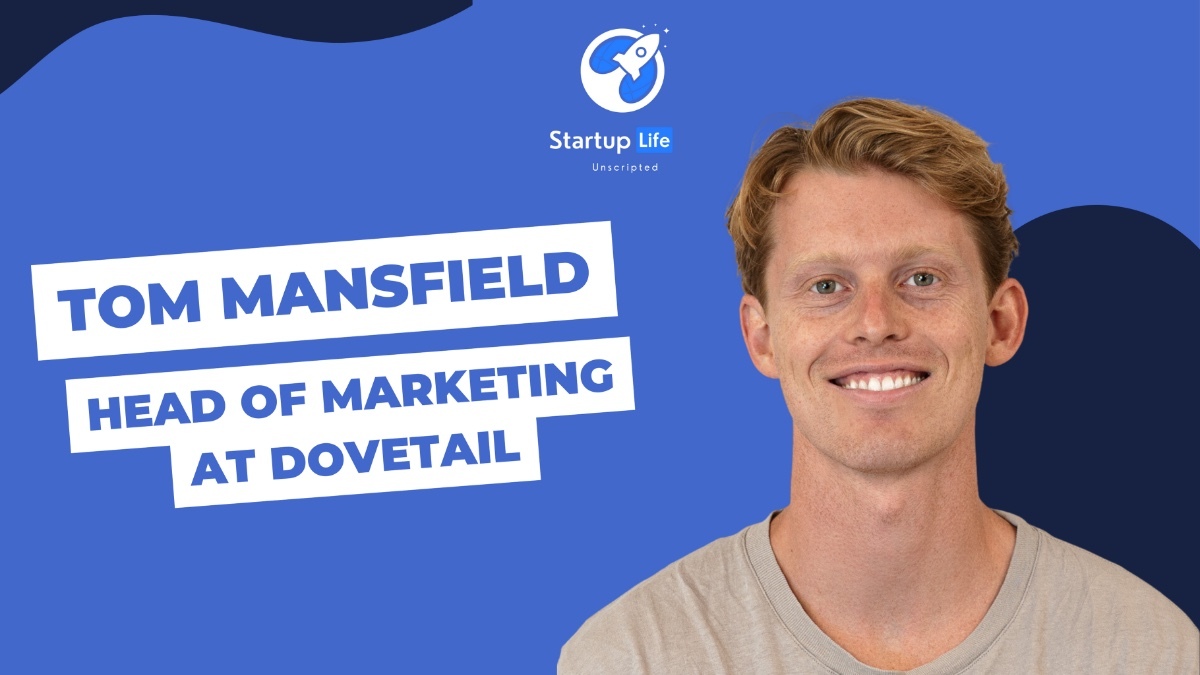 Startup Life Unscripted 1 with Tom Mansfield, Global Head of