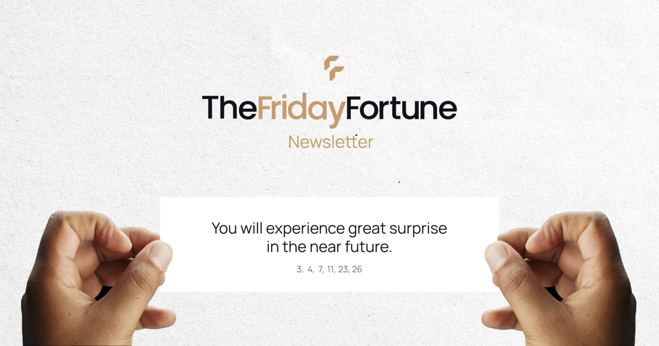 Fortune Found Join the Newsletter Frequently Asked Questions