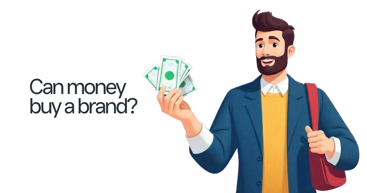 Money Can’t Buy a Brand