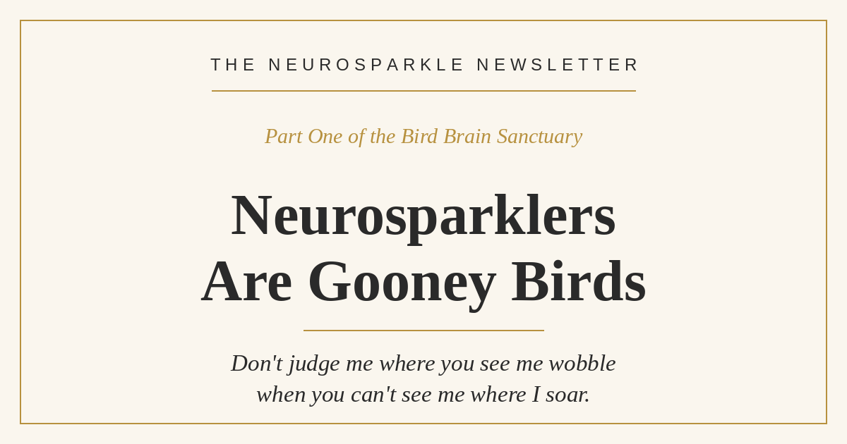 Neurosparklers Are Gooney Birds