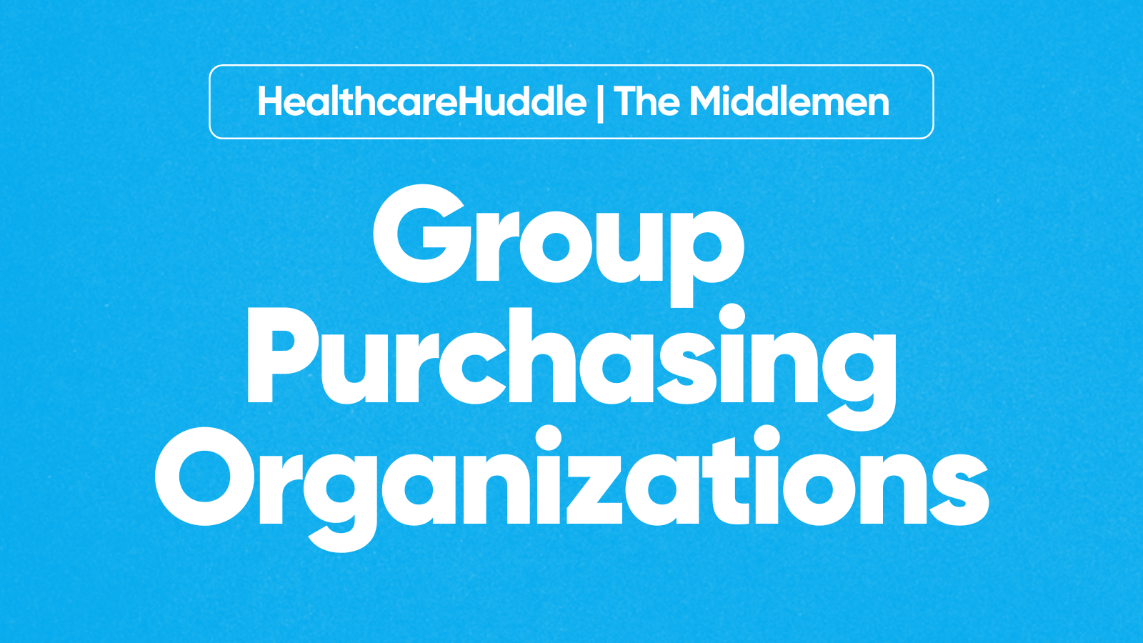 The Group Bargain How GPOs Shape the Hospital Supply Chain