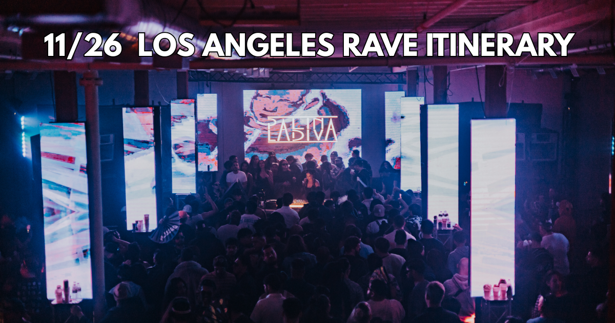 Calefornia Rave 11/26 Los Angeles Rave Itinerary