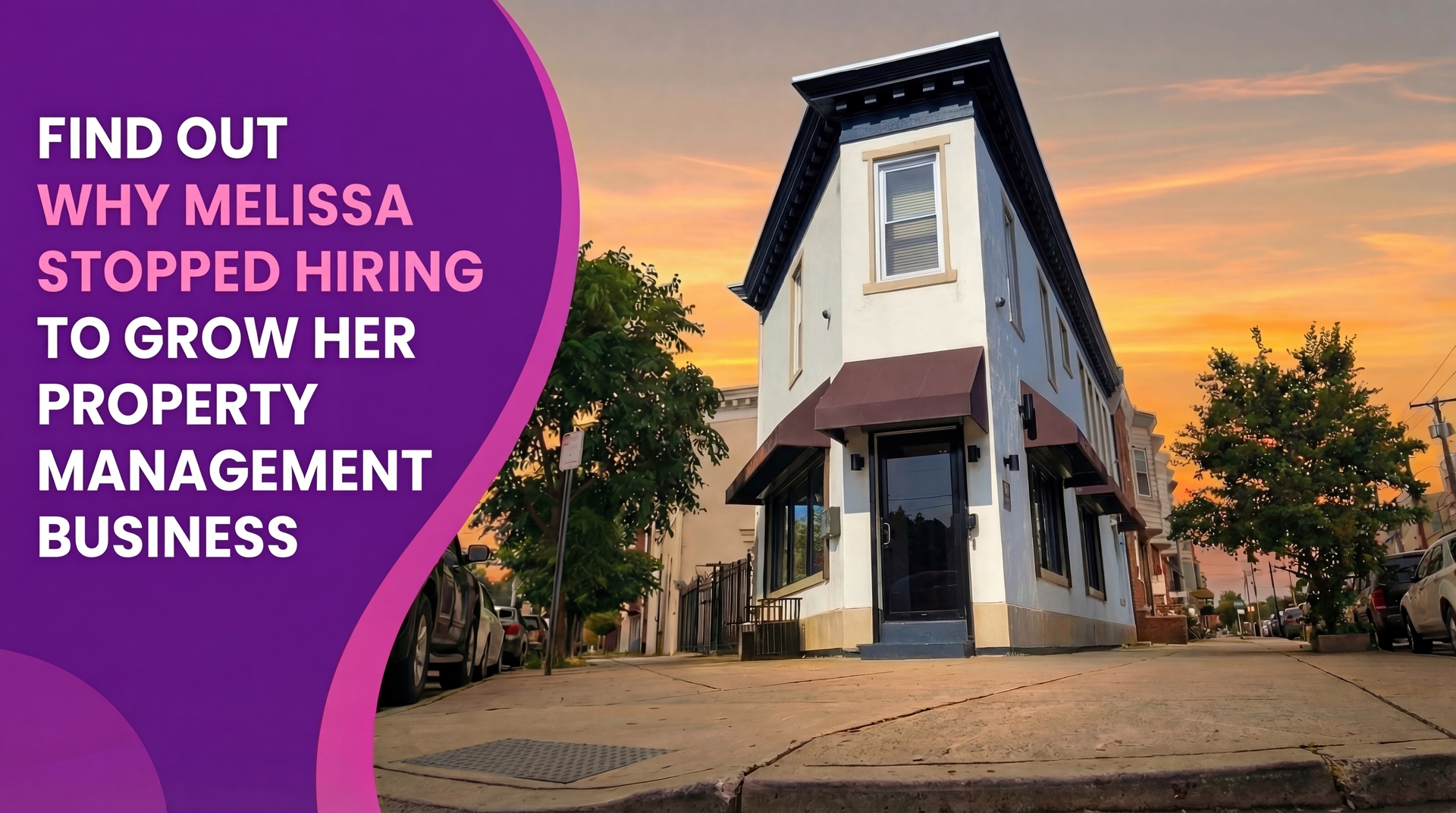 How Melissa Scaled Her Property Management Business Without Adding More Work