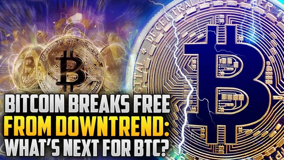 Bitcoin Breaks Free From Downtrend: What’s Next for BTC?