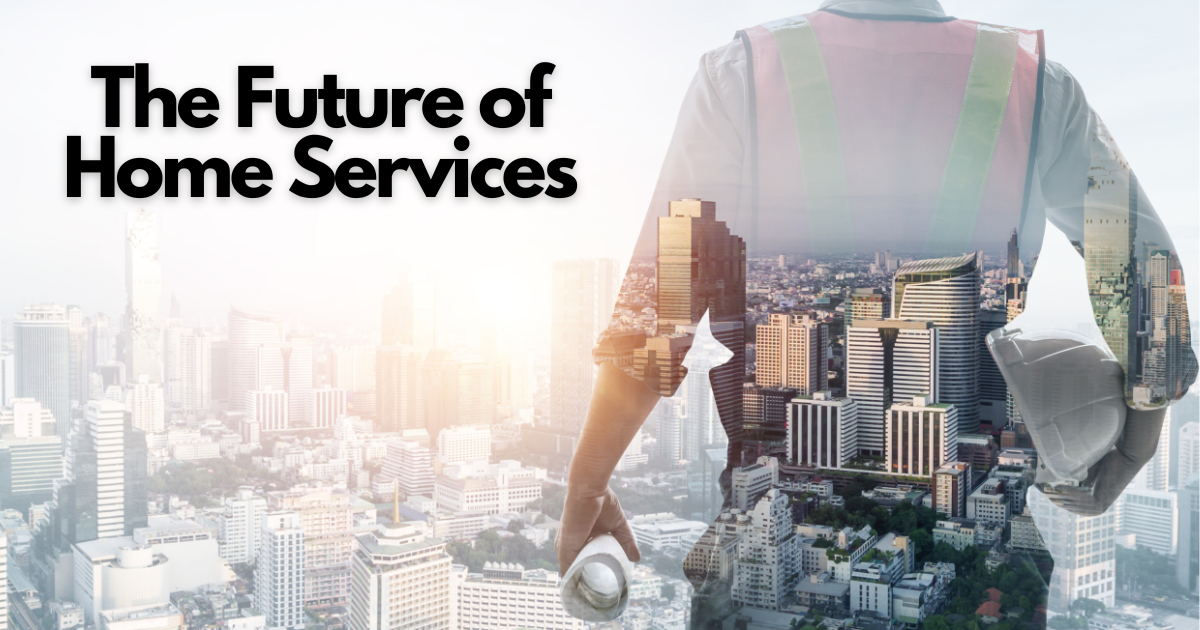 The Future of Home Services: Key Trends to Watch in 2024 and Beyond