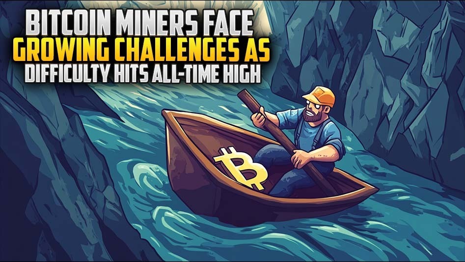 Bitcoin Miners Face Growing Challenges as Difficulty Hits All-Time High