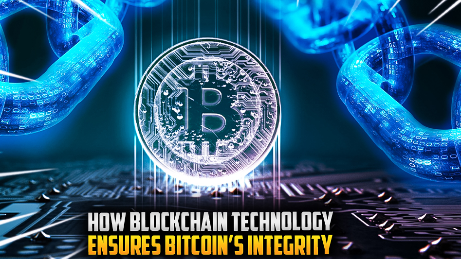How Blockchain Technology Ensures Bitcoin’s Integrity