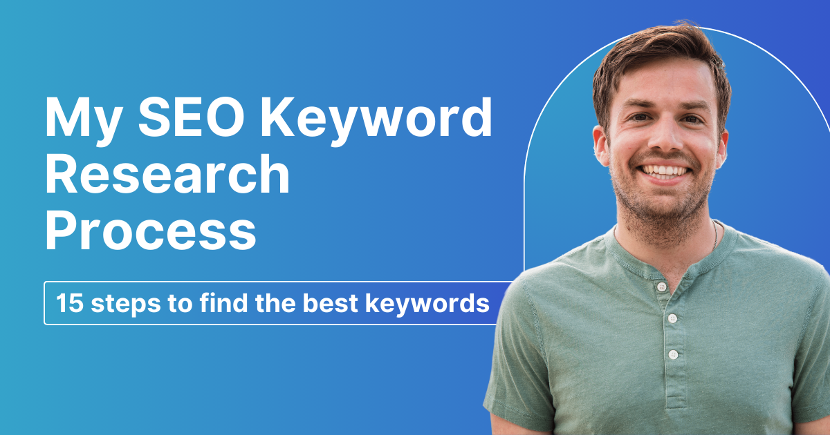 Keyword Sign Process Steps Steal my SEO Keyword Research Process (15 Steps) - Connor Gillivan