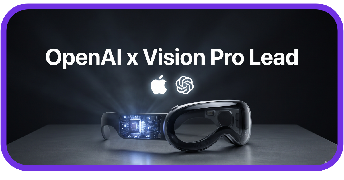 OpenAI Hires Apple Vision Pro Lead