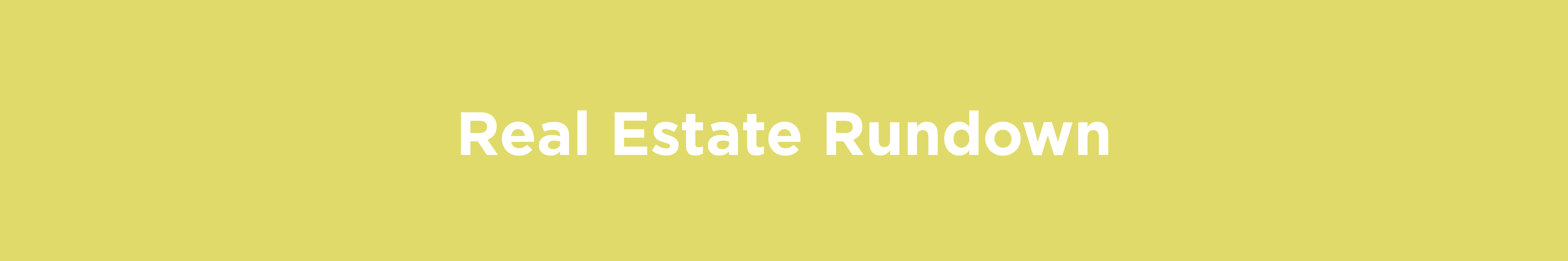 Real Estate Rundown