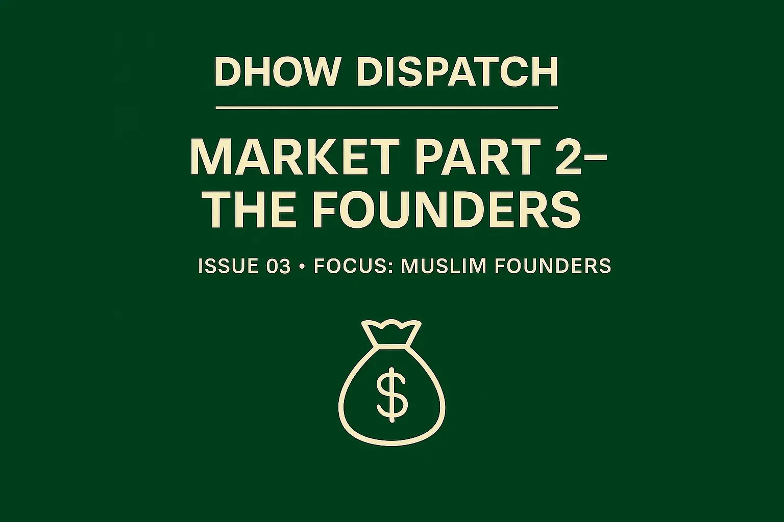 Dhow Dispatch │ Market Part 2 – The Founders 