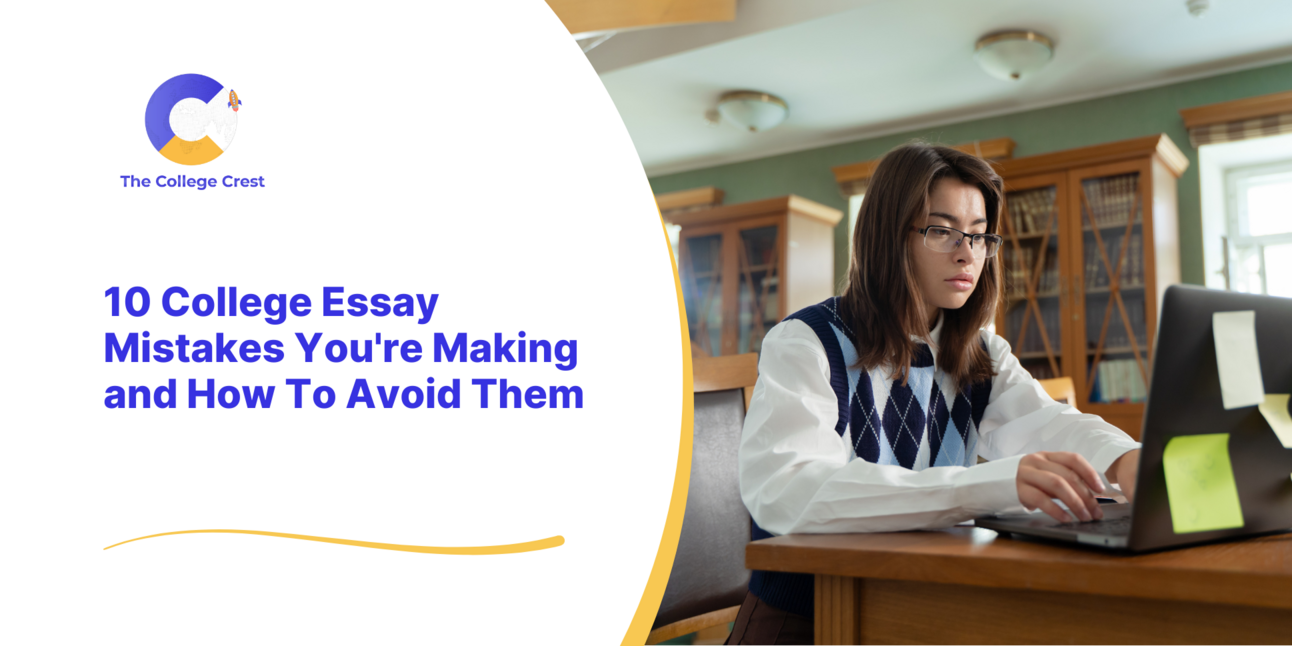 10 College Essay Mistakes You're Making and How To Avoid Them