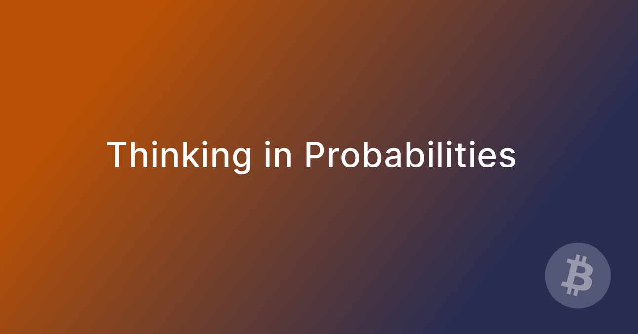 Thinking in Probabilities