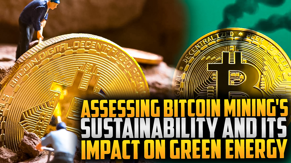 ⚡Bitcoin Mining's Impact on Green Energy Sustainability