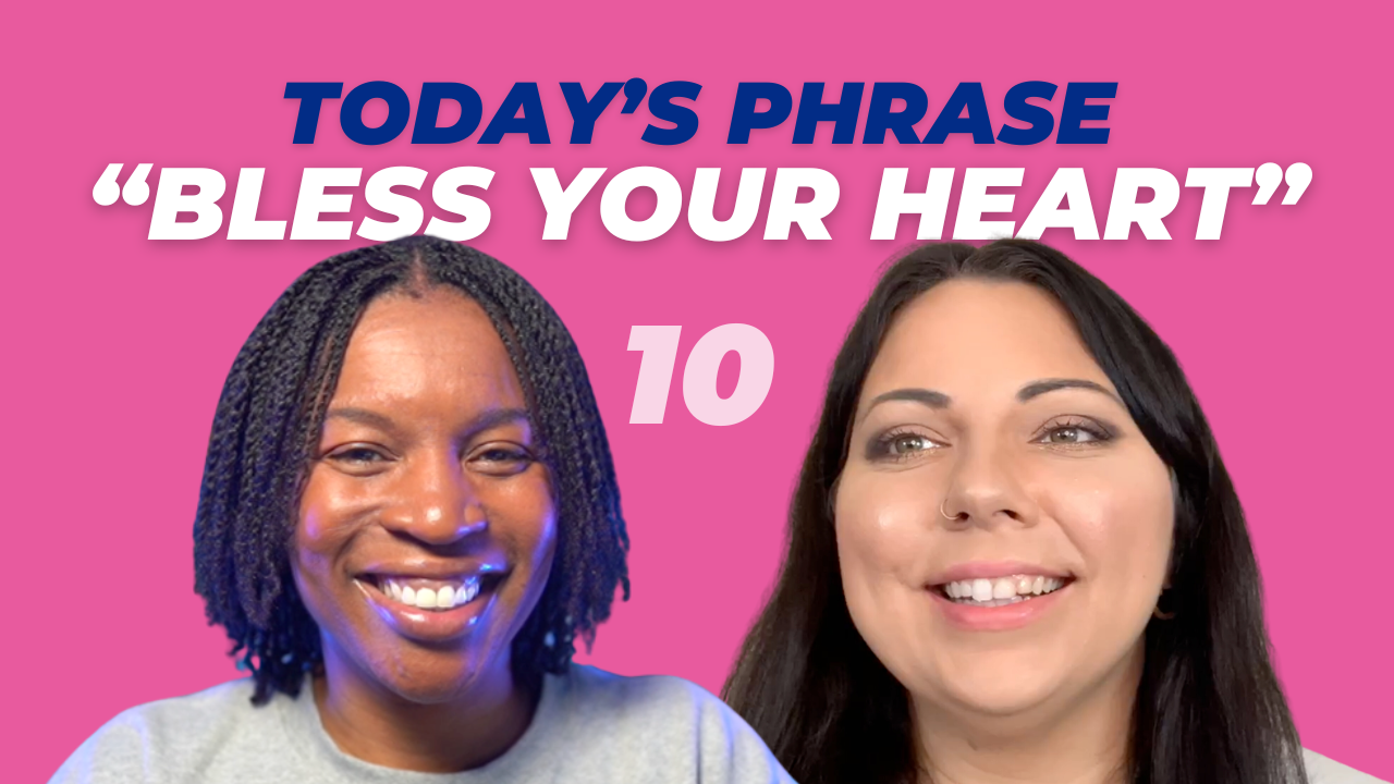 Today's phrase: Bless your heart
