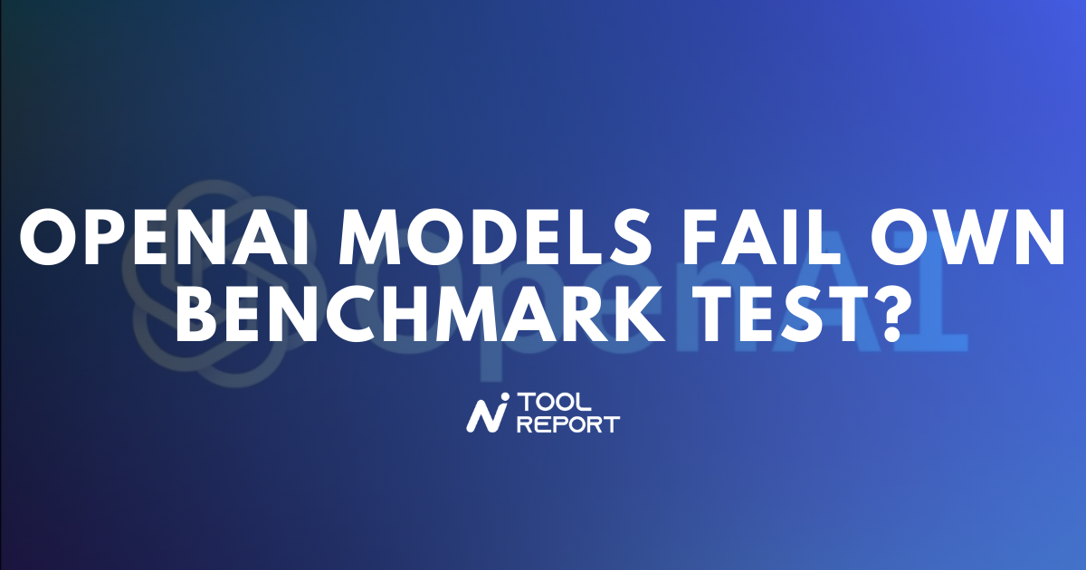 Benchmark Own 🧐 OpenAI models fail own benchmark test?