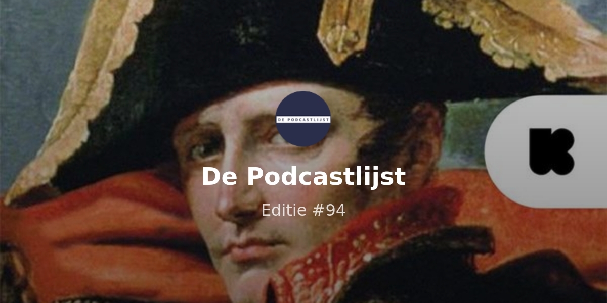 🎙🎧 De Podcastlijst #94 - Napoleon, met Johan Op de Beeck