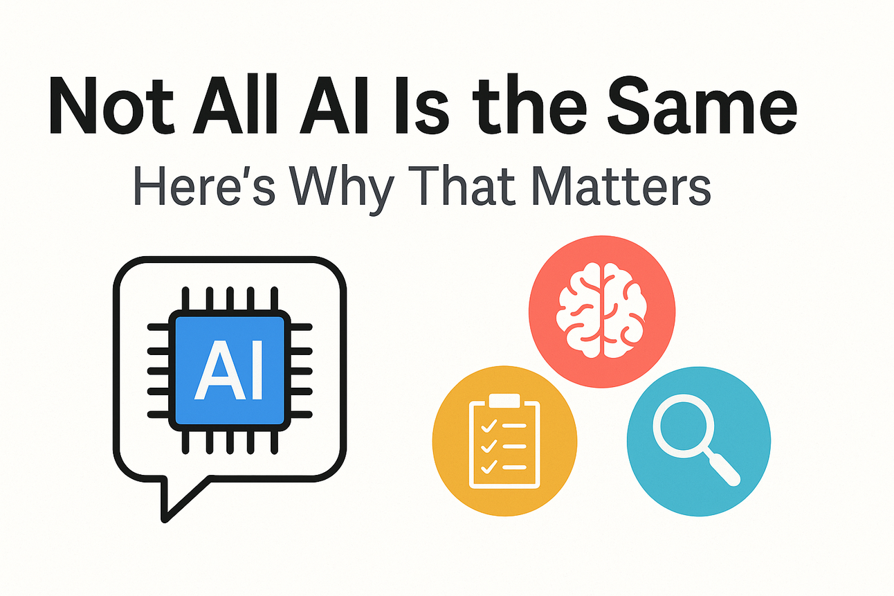 Not All AI Is the Same and Here's Why That Matters