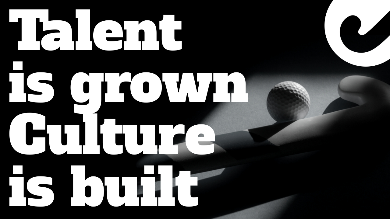 talent is grown culture is built