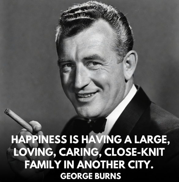 George Burns on Family and Peace