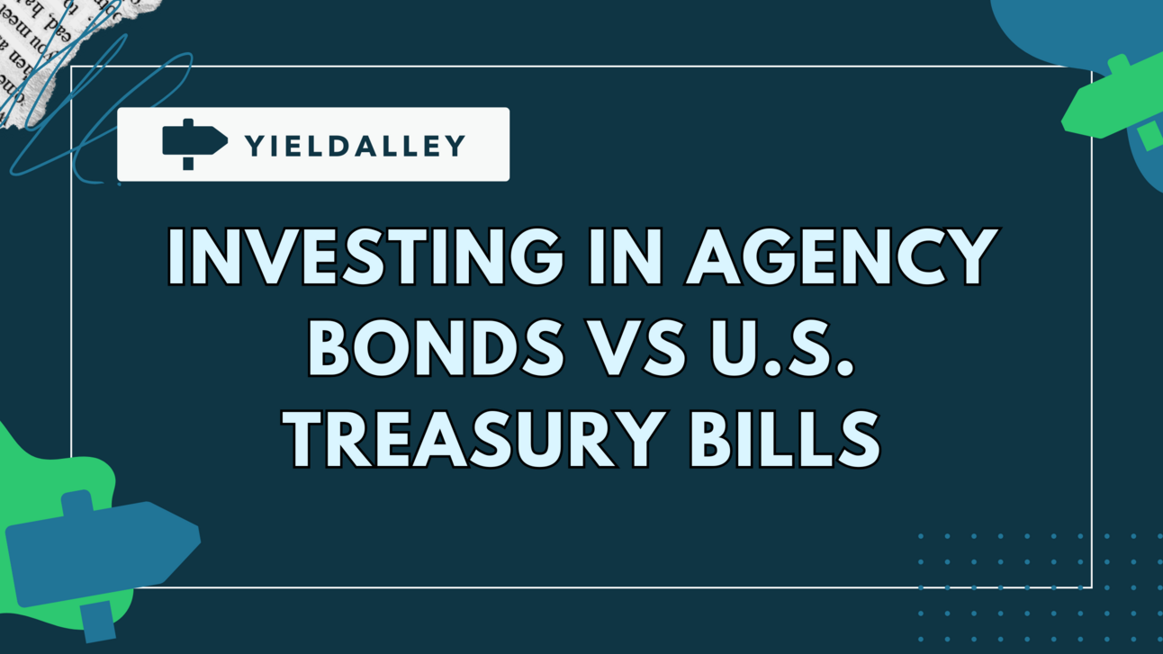 Our Thoughts on Investing in Agency Bonds vs. U.S. Treasury Bills