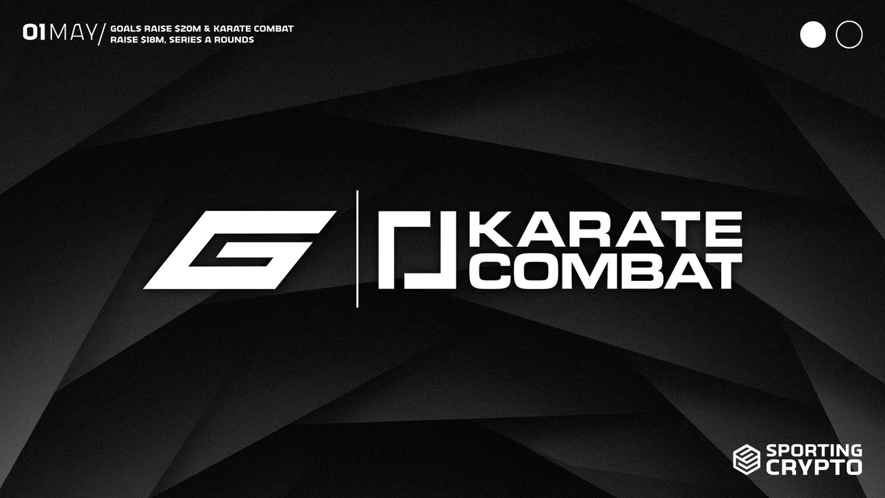 GOALS Raise $20m & Karate Combat Raise $18m, Series A Rounds