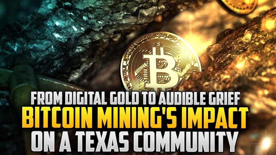 From Digital Gold to Audible Grief: Bitcoin Mining's Impact on a Texas Community