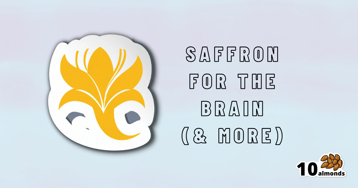 Saffron For The Brain (& More)