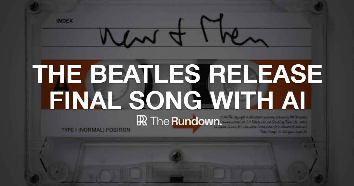 🤖 The Beatles release final song... using AI