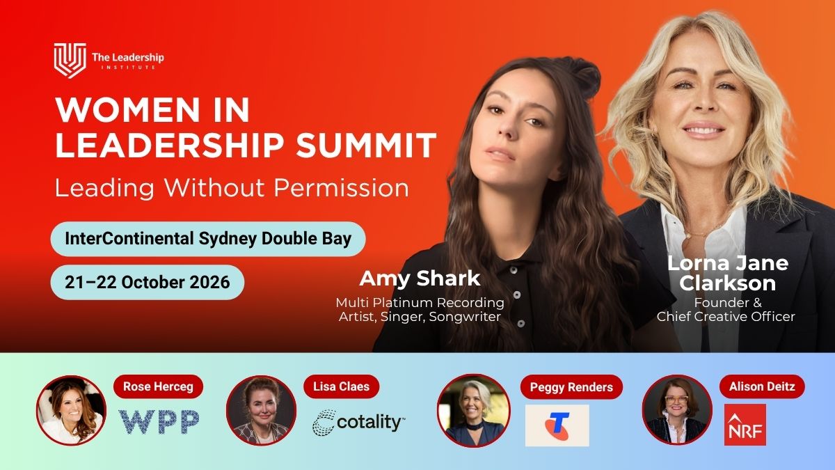 Women in Leadership Summit Sydney 2026. Leading Without Permission. Featuring Amy Shark, Lorna Jane Clarkson, Rose Herceg, Lisa Claes, Peggy Renders and Alison Deitz.
