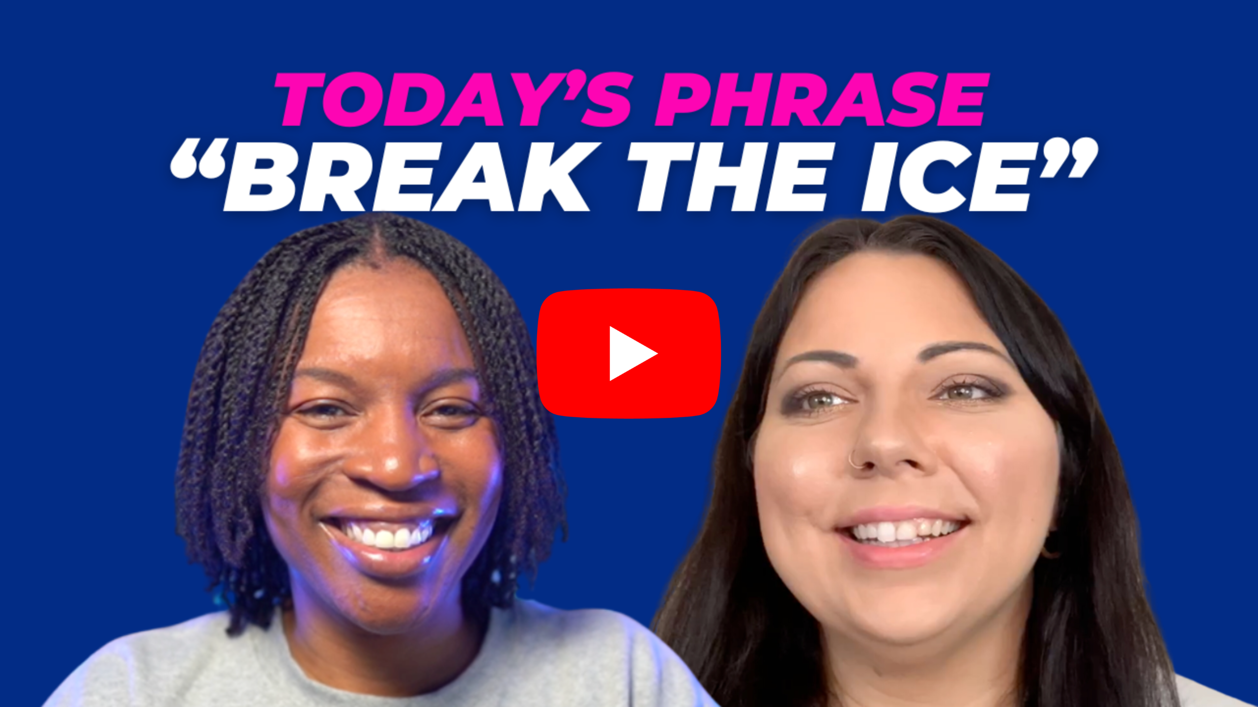 Today's phrase: Break the ice