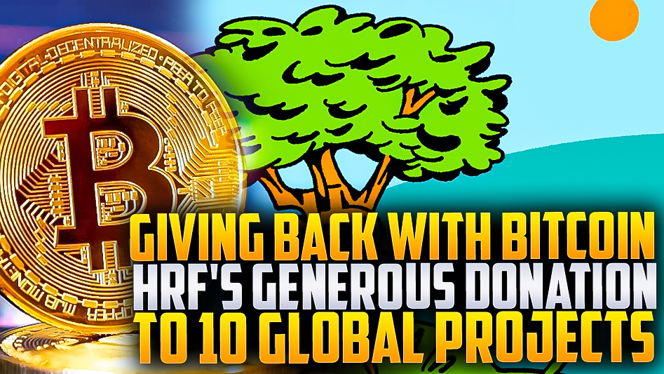 ⚡Bitcoin Giving: HRF Donates to 10 Global Projects