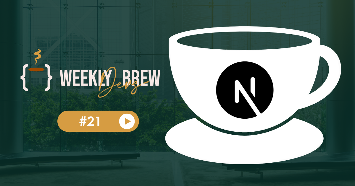 The Weekly Dev's Brew #21 ☕