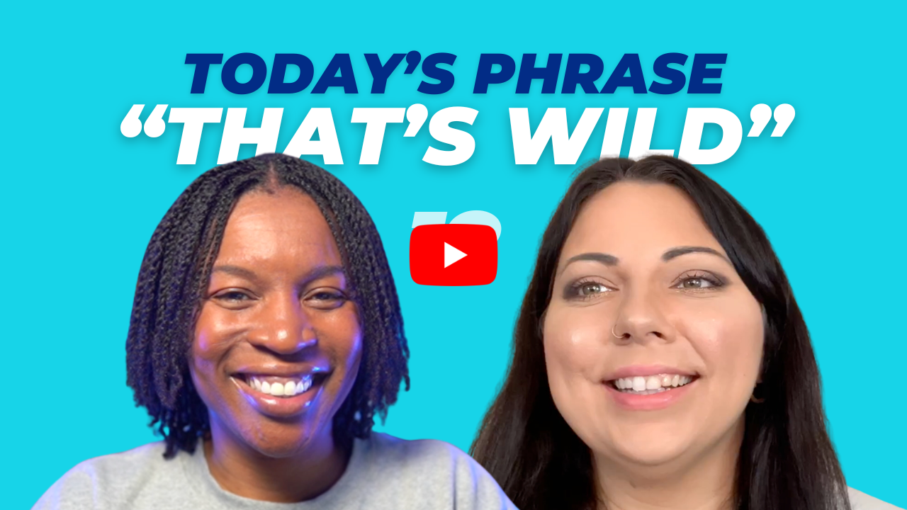 Today's phrase: That's wild