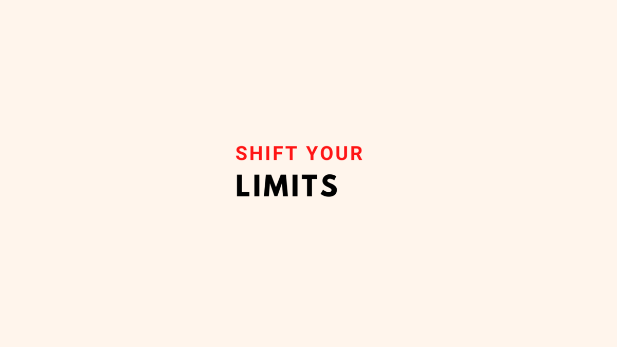 Shift Your Limits