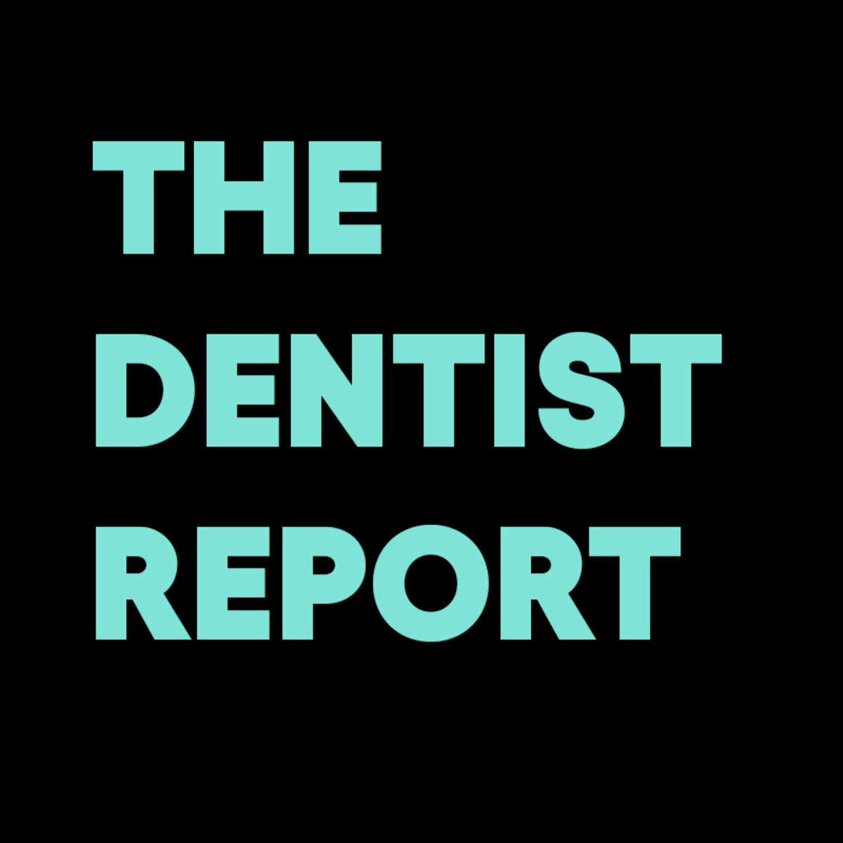 THE DENTIST REPORT