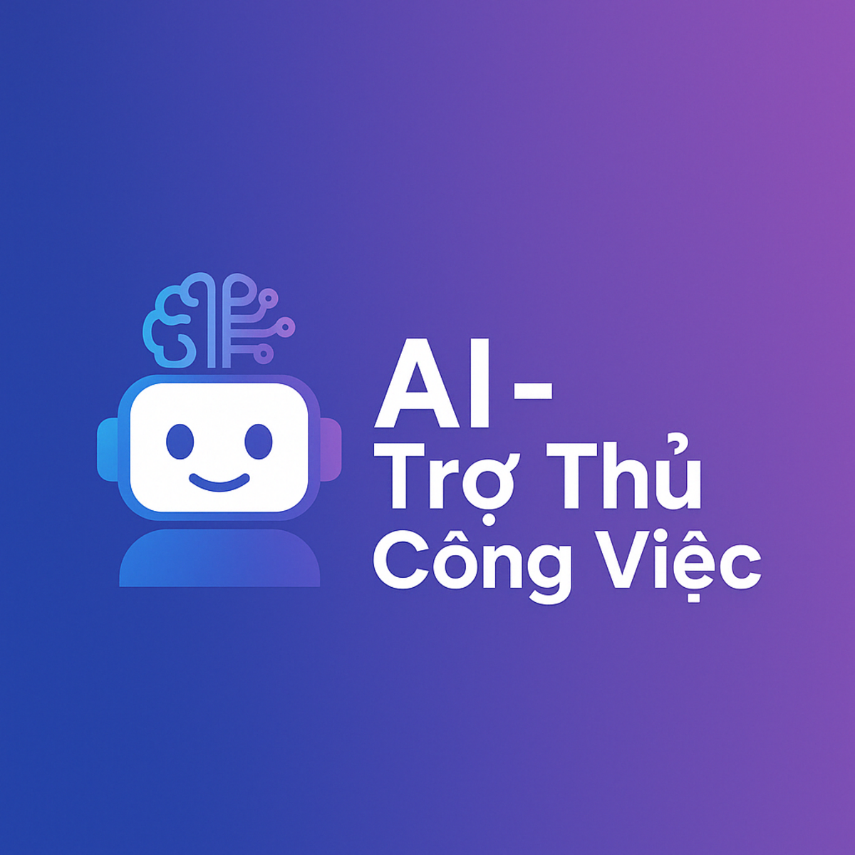 AI Trợ Thủ Công Việc